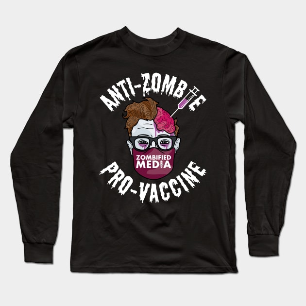 Anti-Zombie, Pro-Vaccine -- White Text Long Sleeve T-Shirt by Zombified Media